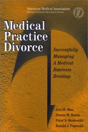 Cover of: Medical practice divorce: successfully managing a medical business breakup