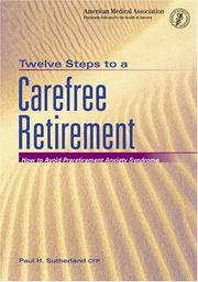 Cover of: Twelve steps to a carefree retirement: how to avoid preretirement anxiety syndrome