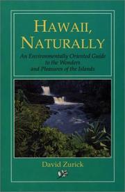 Cover of: Hawaii, naturally: an environmentally oriented guide to the wonders and pleasures of the islands
