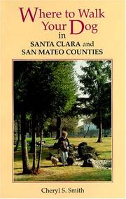Cover of: Where to walk your dog in Santa Clara and San Mateo Counties by Cheryl Smith