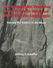 Cover of: The geomorphic evolution of the Yosemite Valley and Sierra Nevada landscapes by Jeffrey P. Schaffer
