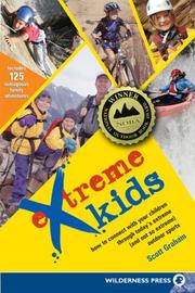 Cover of: Extreme Kids: How to Connect With Your Children Through Today's Extreme (and Not So Extreme) Outdoor Sports