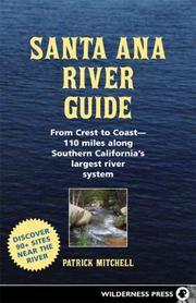 Cover of: Santa Ana River Guide: From Crest to Coast - 110 Miles Along Southern California's Largest River System