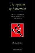 Cover of: The System of Antichrist: Truth And Falsehood in Postmodernism And the New Age