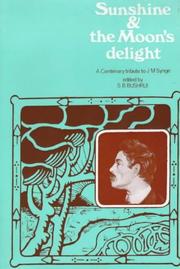 Cover of: Sunshine and the moon's delight: a centenary tribute to John Millington Synge, 1871-1909