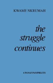 Cover of: THE STRUGGLE CONTINUES by Kwame Nkrumah