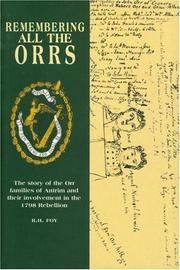 Cover of: Remembering all the Orrs: the story of the Orr families of Antrim and their involvement in the 1798 Rebellion