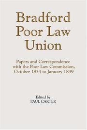 Cover of: Bradford Poor Law Union: Papers and Correspondence with the Poor Law Commission, October 1834 to January 1839 (Yorkshire Archaeological Soc Record Series)