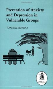 Cover of: Prevention of anxiety and depression in vulnerable groups: a review of the theoretical, epidemiological, and applied research literature