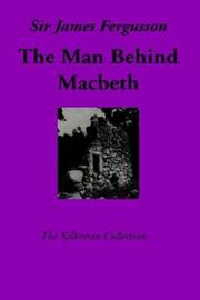 Cover of: The Man Behind Macbeth (The Kilkerran Collection) by James Fergusson of Kilkerran