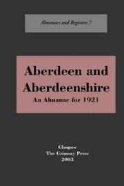 Cover of: Aberdeen and Aberdeenshire: An Almanac, 1921 (Almanacs & Registers)
