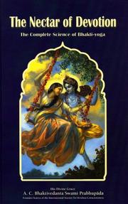 Cover of: The nectar of devotion: the complete science of Bhakti Yoga