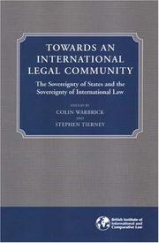 Cover of: Towards an International Legal Community?: The Sovereignty of States And the Sovereignty of International Law
