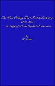 Cover of: The West Riding wool textile industry, 1770-1835: a study of fixed capital formation