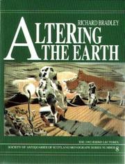 Cover of: Altering the earth: the origins of monuments in Britain and continental Europe : the Rhind lectures, 1991-1992