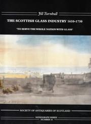 Cover of: Scottish glass industry 1610-1750 | Jill Turnbull