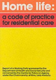 Cover of: Home life: a code of practice for residential care : a report of a working party