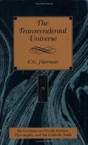 Cover of: The Transcendental Universe: Six Lectures on Occult Science, Theosophy, and the Catholic Faith  by C. G. Harrison, Christopher Bamford