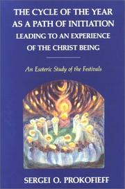 Cover of: The cycle of the year as a path of initiation leading to an experience of the Christ-Being: an esoteric study of the festivals