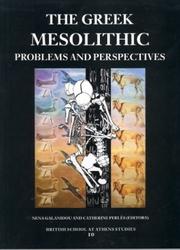 GREEK MESOLITHIC: PROBLEMS AND PERSPECTIVES; ED. BY NENA GALANIDOU by Nena Galanidou