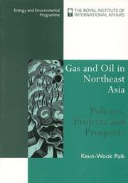 Gas and Oil in North East Asia by Keun Wook Paik