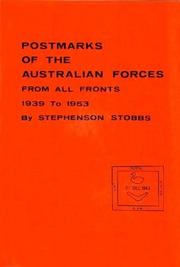 Postmarks of the Australian forces from all fronts, 1939-1953 by Stephenson Stobbs