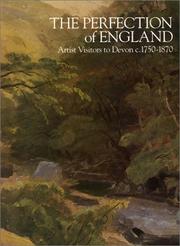Cover of: The perfection of England: artist visitors to Devon c.1750-1870