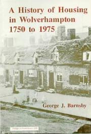 Cover of: A history of housing in Wolverhampton, 1750 to 1975 | Barnsby, George J.