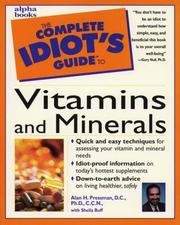 Cover of: The Complete Idiot's Guide to Vitamins and Minerals (The Complete Idiot's Guide) by Alan H. Pressman, Sheila Buff