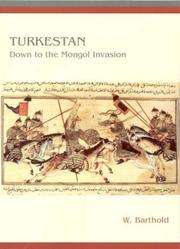 Cover of: Turkestan Down to the Mongol Invasion by Vasilii Vladimirovich Bartold, Vasilii Vladimirovich Bartold