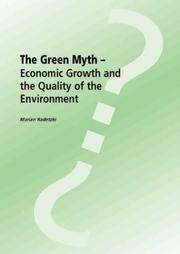 Cover of: The Green Myth-Economic Growth and the Quality of the Environment