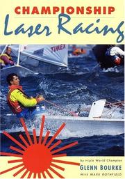 Cover of: Championship Laser Racing by Glenn Bourke, Mark Rothfield, Glenn Bourke, Mark Rothfield