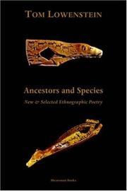 Cover of: Ancestors and Species. New & Selected Ethnographic Poetry. by Tom Lowenstein