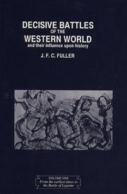 Cover of: The Decisive Battles of the Western World and Their Influence Upon History, Volume 1 by J. F. Fuller