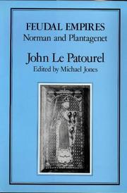 Cover of: Feudal Empires, Norman and Platagenet | Le Patourel, John.