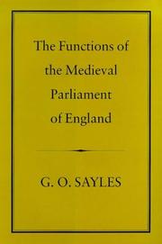 Cover of: The functions of the medieval Parliament of England by G. O. Sayles