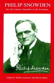 Cover of: Philip Snowden: The First Labour Chancellor of the Exchequer