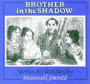 Cover of: Brother in the Shadow by Patrick Branwell Brontë, Mary Butterfield, R.J. Duckett