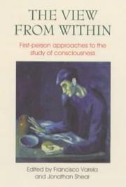 Cover of: The View from Within: First-Person Approaches to the Study of Consciousness (Journal of Consciousness Studies, 6, No. 2-3)
