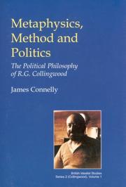 Cover of: Metaphysics, Method and Politics: The Political Philosophy of R.G. Collingwood (British Idealist Studies: Collingwood 1) (British Idealist Studies)