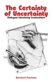 Cover of: The Certainty of Uncertainty: Dialogues Introducing Constructivism