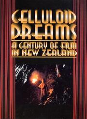Cover of: Celluloid dreams: a century of film in New Zealand