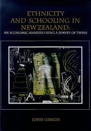 Ethnicity and schooling in New Zealand by Gibson, John