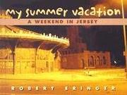 Cover of: My Summer Vacation: A Weekend in Jersey (Tachydidaxy Travelogue)