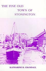 Cover of: The fine old town of Stonington by Katharine B. Crandall