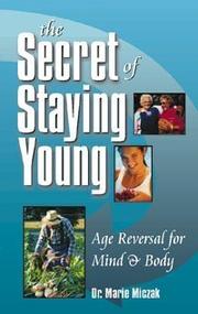 Cover of: The secret of staying young by Marie Miczak
