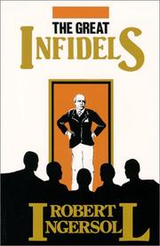 Cover of: The great infidels by Robert Green Ingersoll