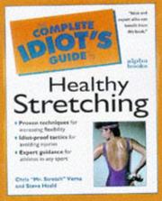 The complete idiot's guide to healthy stretching by Chris Verna