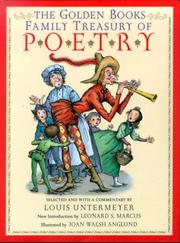 Cover of: The Golden Books family treasury of poetry by selected and with a commentary by Louis Untermeyer ; introduction by Leonard S. Marcus ; illustrated by Joan Walsh Anglund.