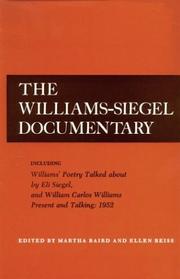 Cover of: The Williams-Siegel documentary: including Williams' poetry talked about by Eli Siegel, and William Carlos Williams present and talking: 1952.